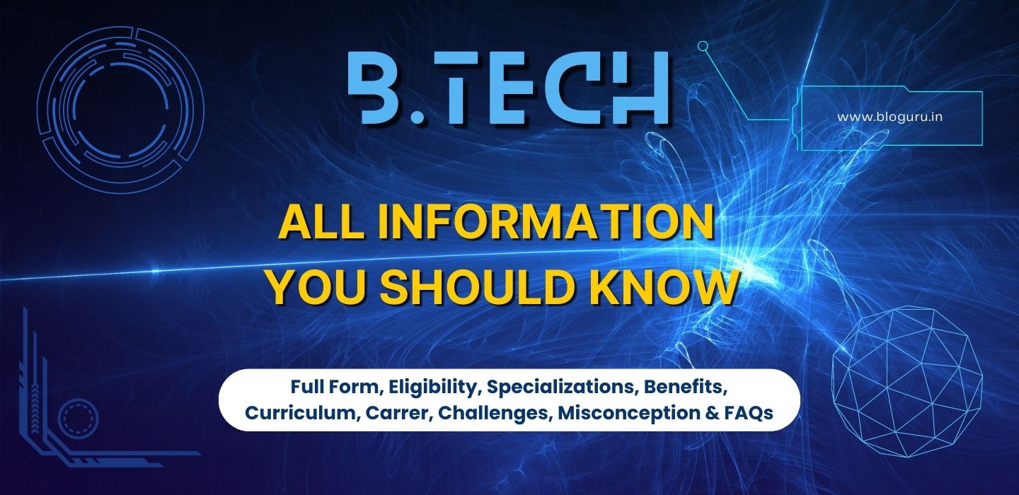 b-tech-full-form-in-english-full-information-you-should-know-bloguru-in